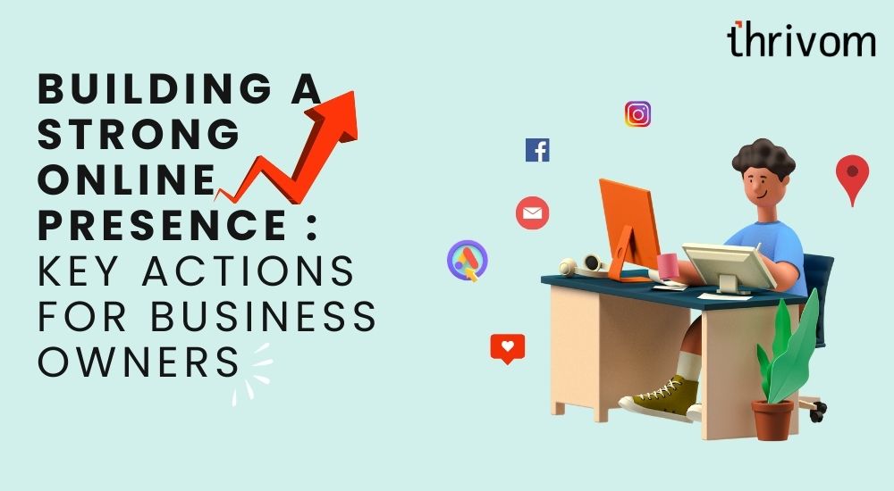 Building a Strong Online Presence: Essential Steps for Business Owners